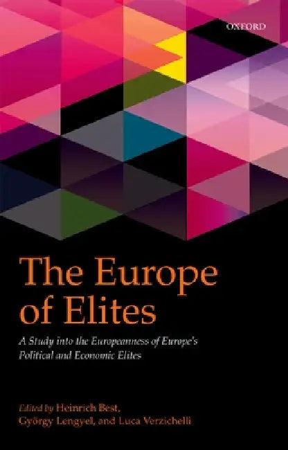 The Europe of Elites (English, Heinrich Best | Gyorgy Lengyel | Luca Verzichelli)
