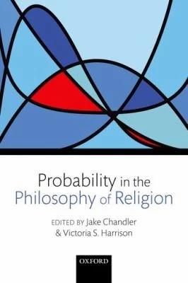 Probability in the Philosophy of Religion (English, Jake Chandler | Victoria S. Harrison | Jake Chandler)