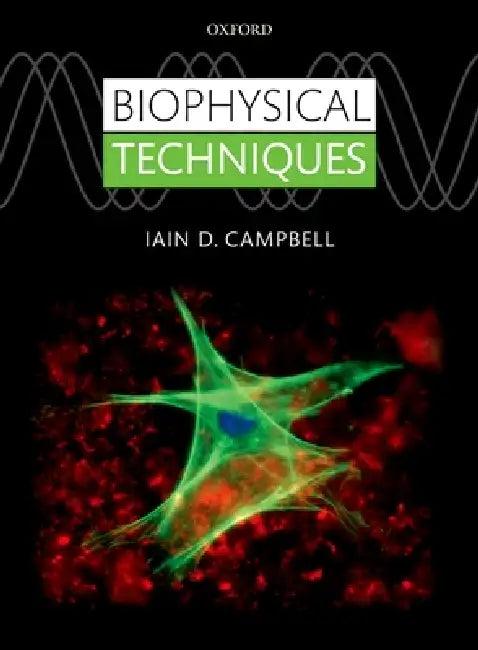 Biophysical Techniques (English, Iain D. Campbell)