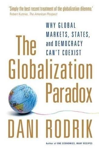 The Globalization Paradox (English, Dani (Rafiq Hariri Professor of International Political Economy, John F. Kennedy School of Government, Harvard University, USA) Rodrik)