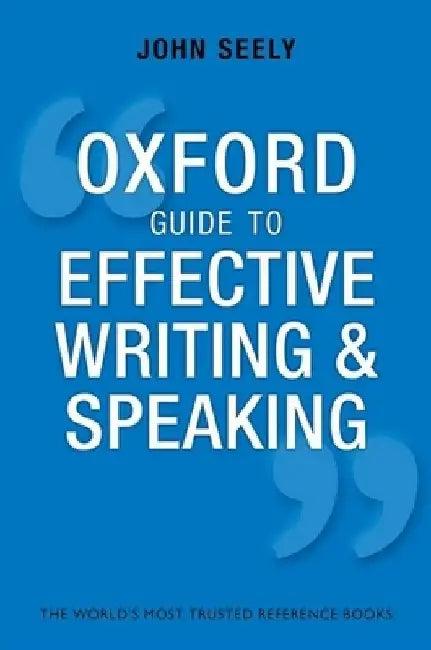 Oxford Guide to Effective Writing and Speaking (English, John Seely)