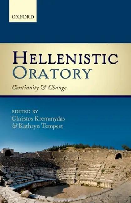 Hellenistic Oratory (English, Christos Kremmydas | Kathryn Tempest)