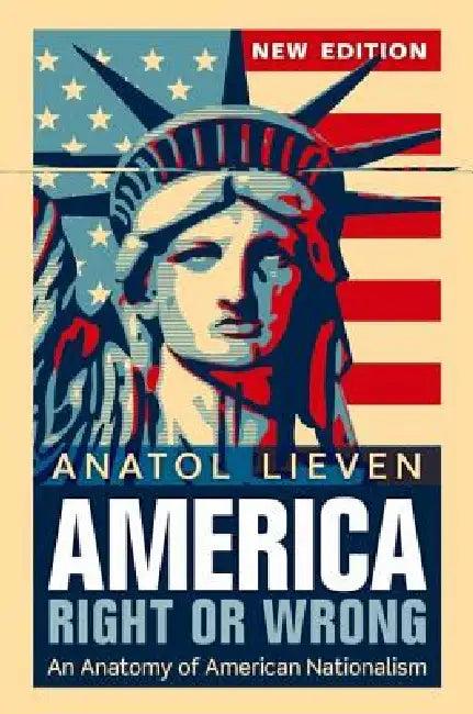 America Right or Wrong (English, Anatol Lieven)