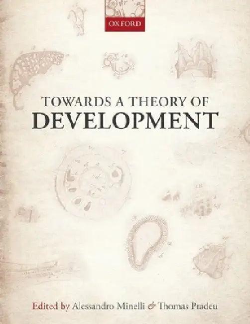 Towards a Theory of Development (English, Alessandro Minelli | Thomas Pradeu)
