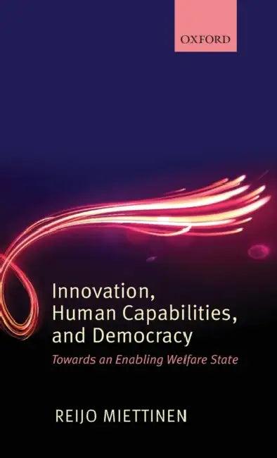 Innovation, Human Capabilities, and Democracy (English, Reijo Miettinen)