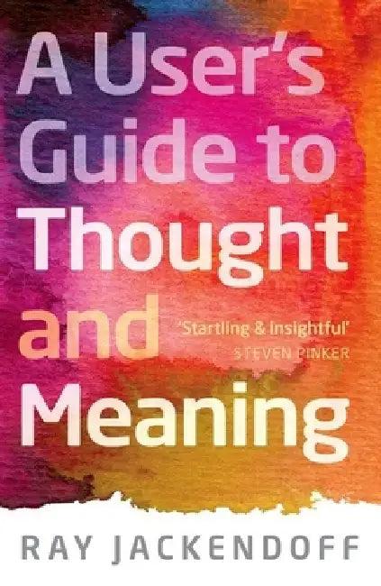 User's Guide to Thought and Meaning (English, Ray Jackendoff)