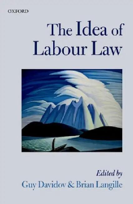 The Idea of Labour Law (English, Guy Davidov | Brian Langille)