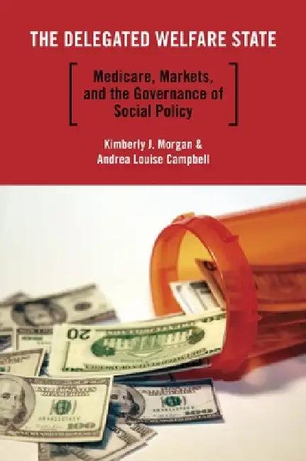 The Delegated Welfare State (English, Kimberly J. Morgan | Andrea Louise Campbell)