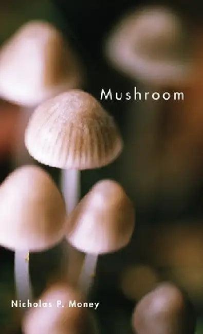 Mushroom (English, Nicholas P. Money)