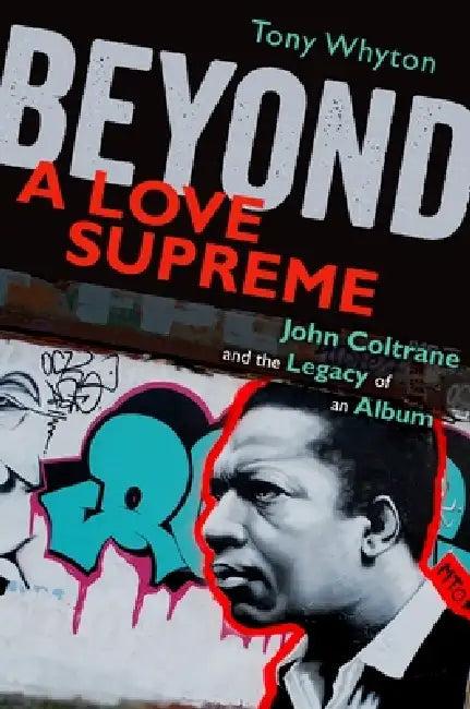 Beyond a Love Supreme (English, Tony Whyton)