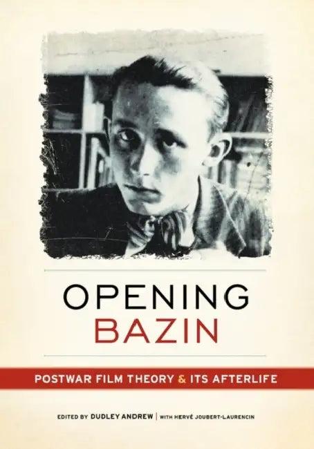 Opening Bazin (English, Dudley Andrew | Herve Joubert-Laurencin)