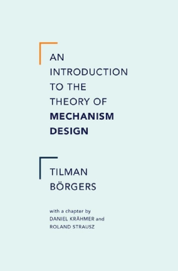 Introduction to the Theory of Mechanism Design (English, Tilman Borgers | Daniel Krahmer | Roland Strausz)