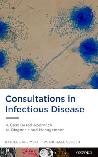 Consultations in Infectious Disease (English, Daniel Caplivski | W. Michael Scheld)
