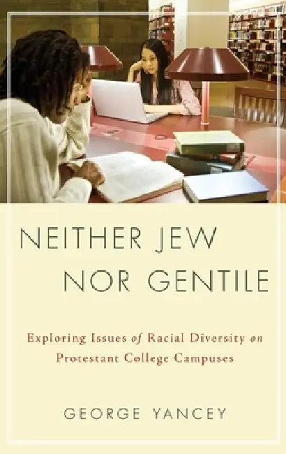 Neither Jew Nor Gentile (English, George Yancey)