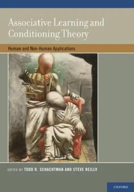Associative Learning and Conditioning Therapy (English, Todd R. Schachtman | Todd R. Schachtman | Steve S. Reilly)