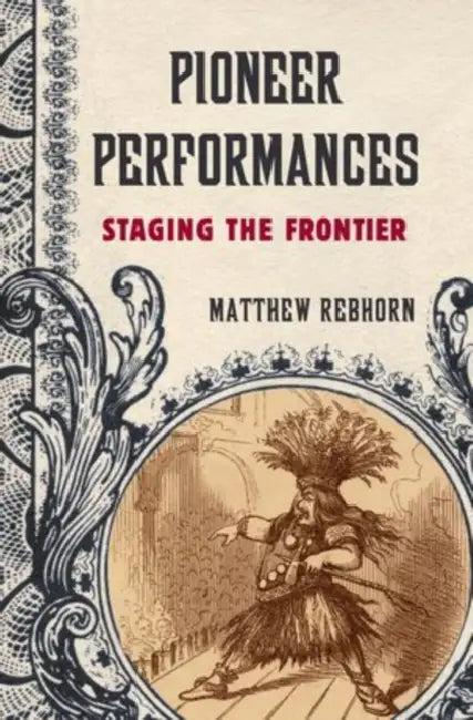 Pioneer Performances (English, Matthew Rebhorn)