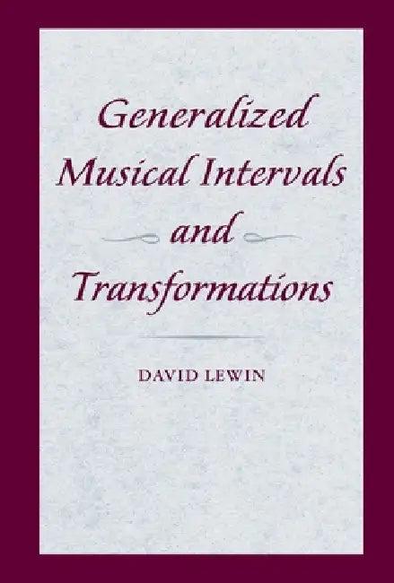 Generalized Musical Intervals and Transformations (English, David Lewin)