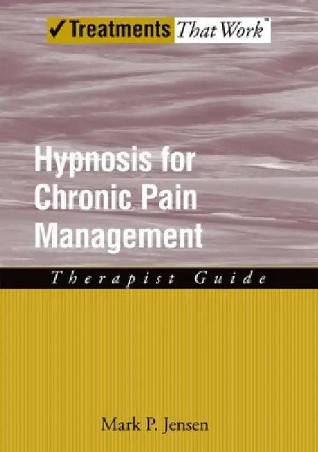 Hypnosis for Chronic Pain Management (English, Mark P. Jensen)