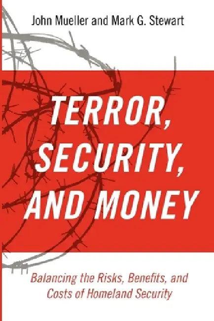 Terrorism, Security, and Money (English, John Mueller | Mark G. Stewart)