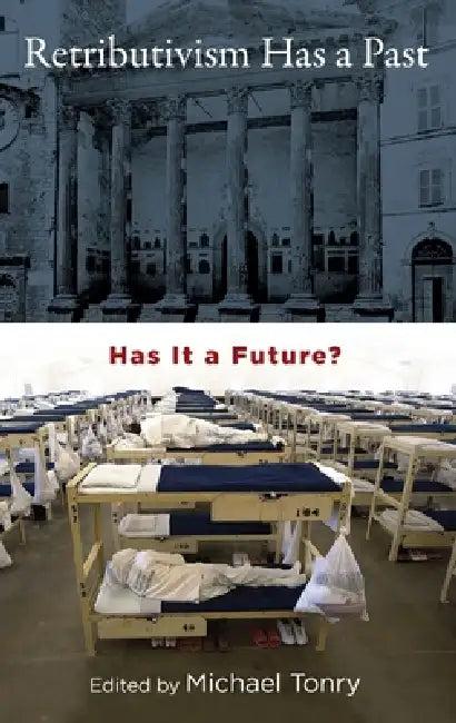 Retributivism Has a Past (English, Michael Tonry)