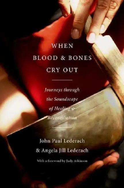 When Blood and Bones Cry Out (English, John Paul Lederach | Angela Jill Lederach)