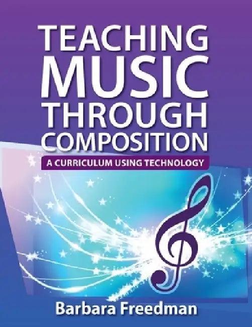 Teaching Music Through Composition (English, Barbara Freedman)