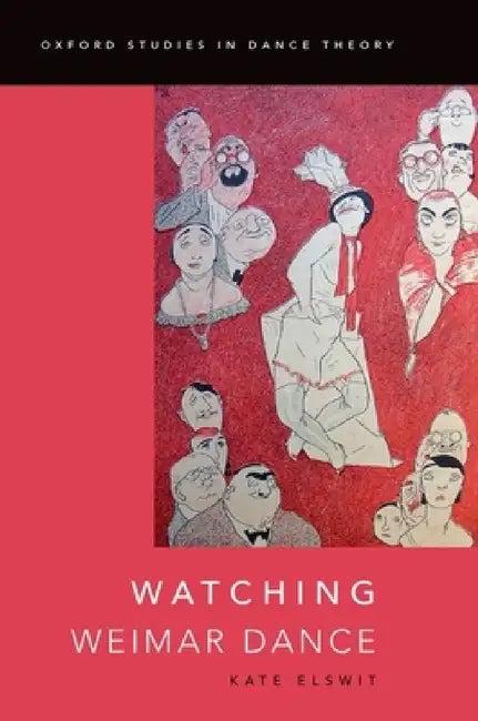 Watching Weimar Dance (English, Kate Elswit)