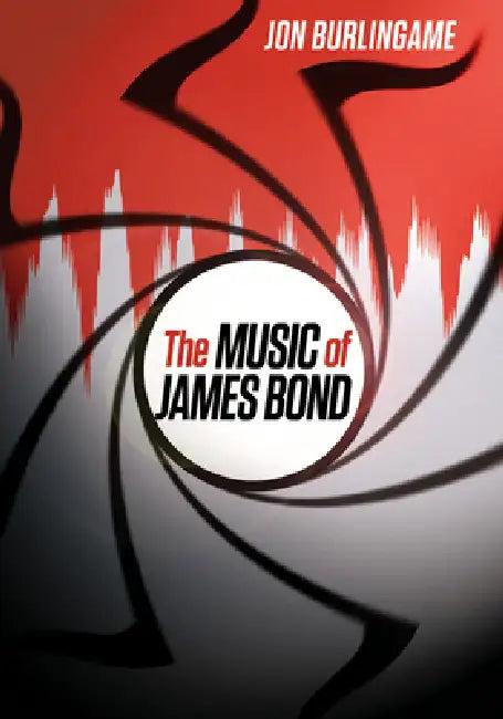 Music of James Bond (English, Jon Burlingame)