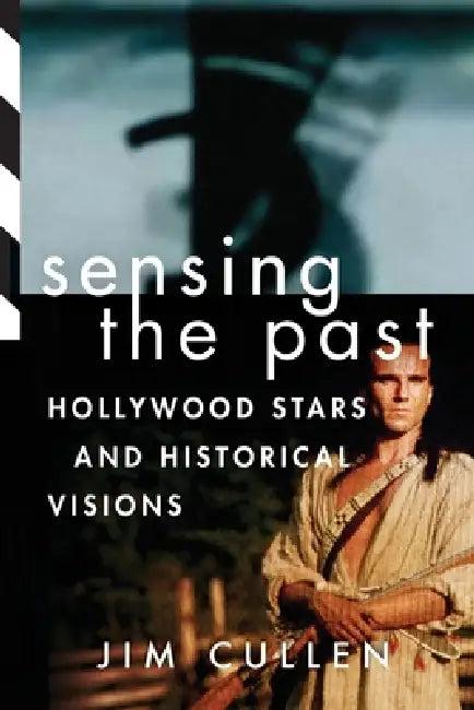 Sensing the Past (English, Jim Cullen)