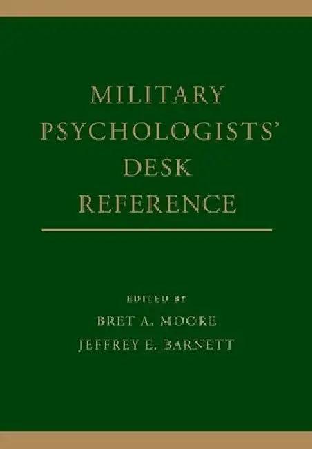 Military Psychologists' Desk Reference (English, Bret A. Moore | Jeffrey E. Barnett)