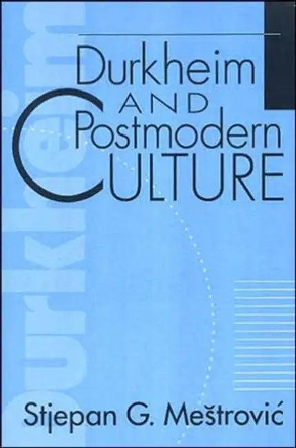 Durkheim and Postmodern Culture (English, Mestrovic Stjepan)