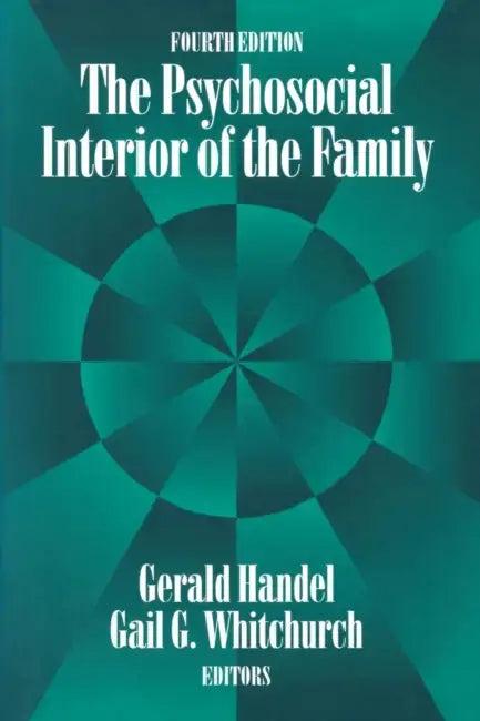 The Psychosocial Interior of the Family (English, Gerald Handel)