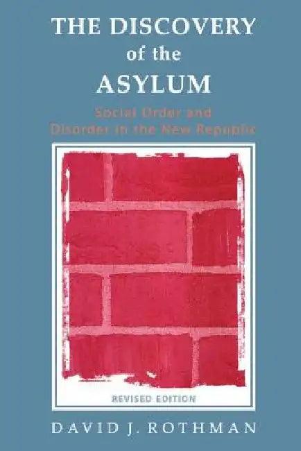 The Discovery of the Asylum (English, David J. Rothman)