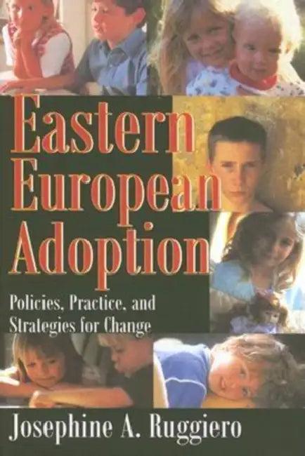 Eastern European Adoption (English, Ruggiero Josephine A.)