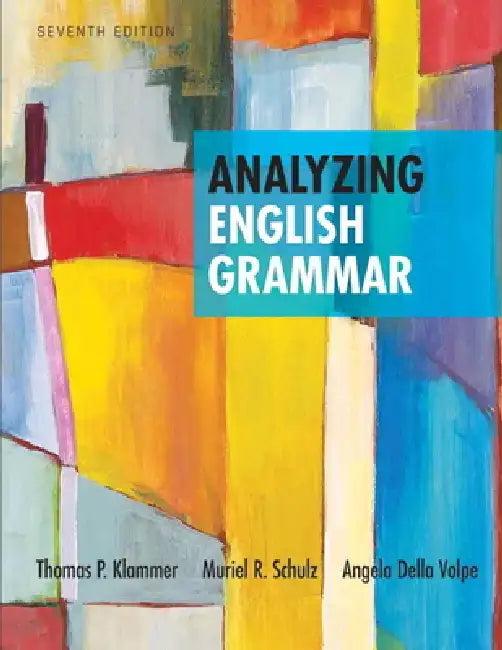 Analyzing English Grammar (English, Thomas Klammer | Muriel Schulz | Angela Della Volpe)