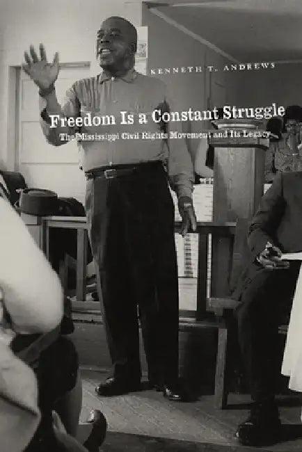 Freedom Is a Constant Struggle (English, Kenneth T. Andrews)