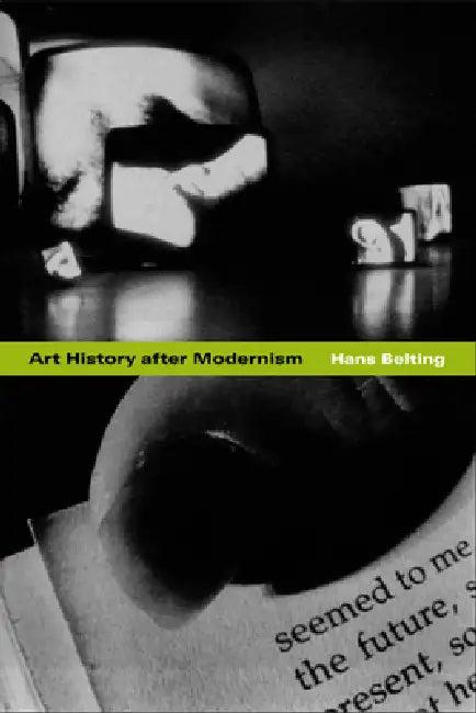 Art History After Modernism (English, Hans Belting)