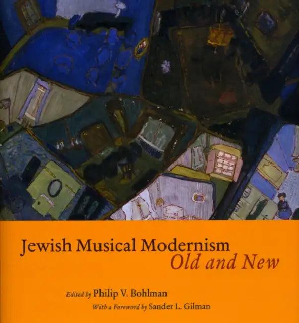Jewish Musical Modernism, Old and New [With CD (Audio)] (English, Philip V. Bohlman | Sander L. Gilman)