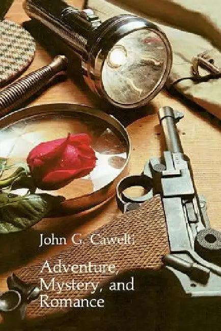 Adventure, Mystery, and Romance (English, John G. Cawelti)