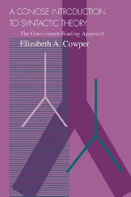 A Concise Introduction to Syntactic Theory (English, Elizabeth A. Cowper)