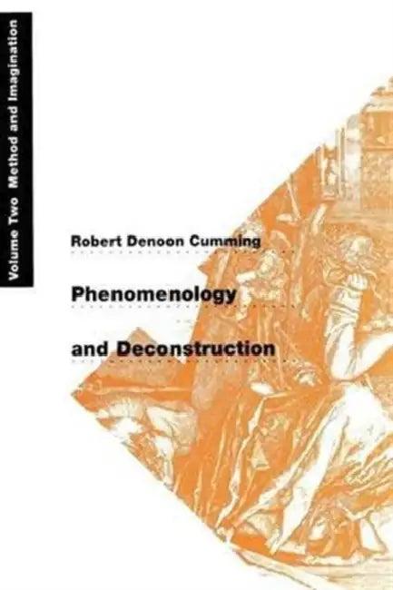 Phenomenology and Deconstruction, Volume Two (English, Robert Denoon Cumming)