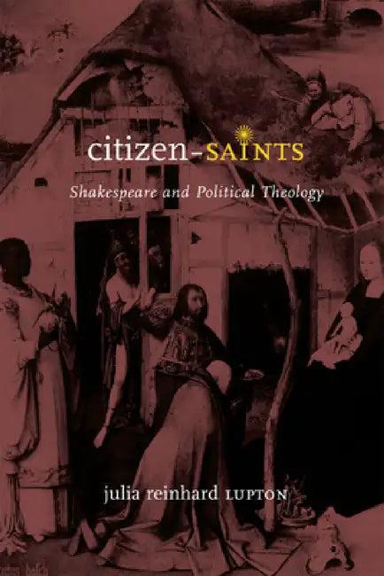 Citizen-Saints (English, Julia Reinhard Lupton)