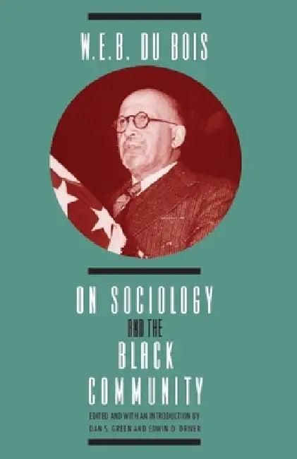 W. E. B. DuBois on Sociology and the Black Community (English, W. E. B. DuBois)