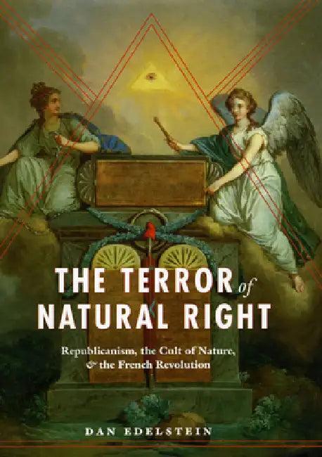 The Terror of Natural Right (English, Dan Edelstein)