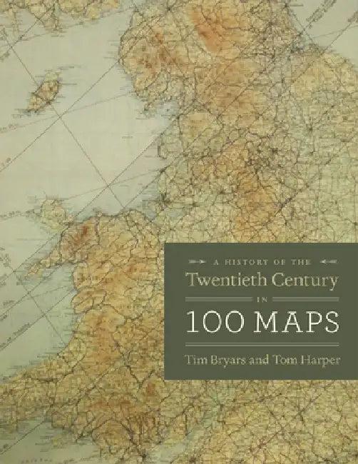 A History of the Twentieth Century in 100 Maps (English, Tim Bryars | Tom Harper)