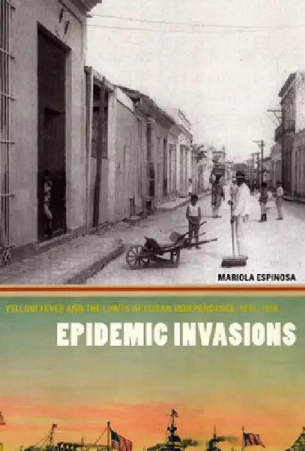 Epidemic Invasions (English, Mariola Espinosa)