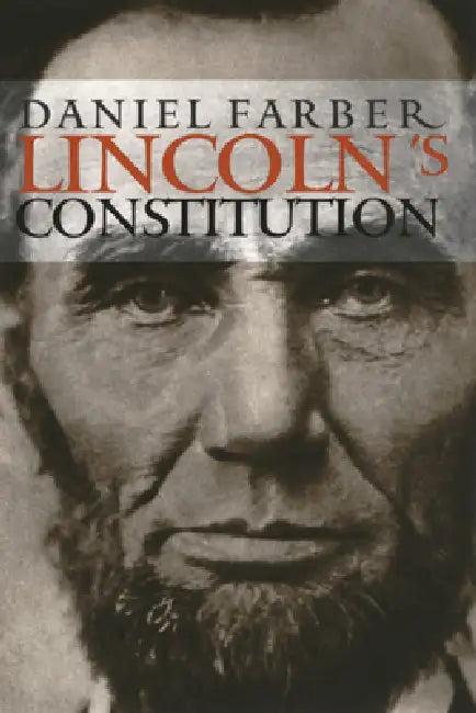 Lincoln's Constitution (English, Daniel a. Farber)