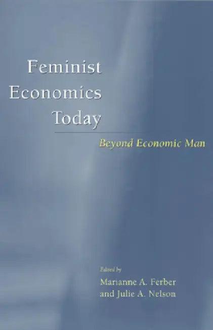 Feminist Economics Today (English, Marianne A. Ferber | Julie a. Nelson)