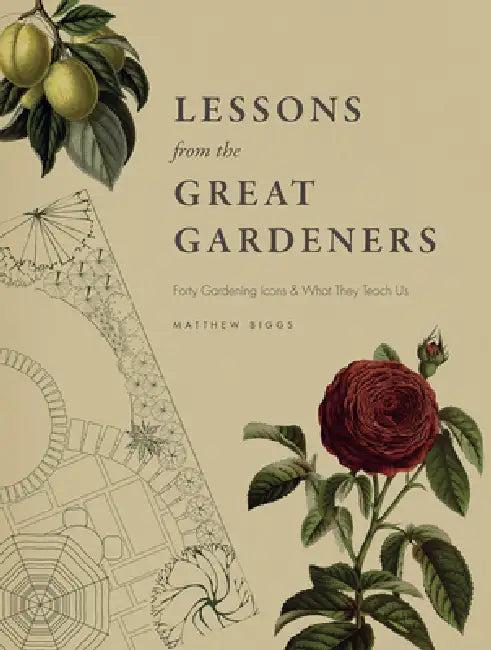 Lessons from the Great Gardeners (English, Matthew Biggs)