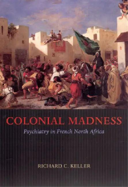 Colonial Madness (English, Richard C. Keller)